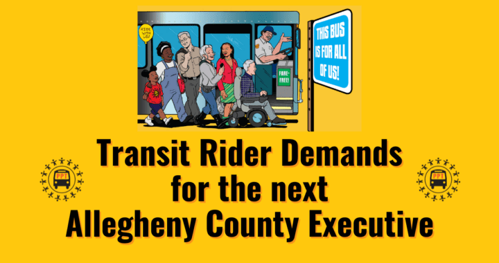 Transit Riders’ Priorities for the next Allegheny County Executive
