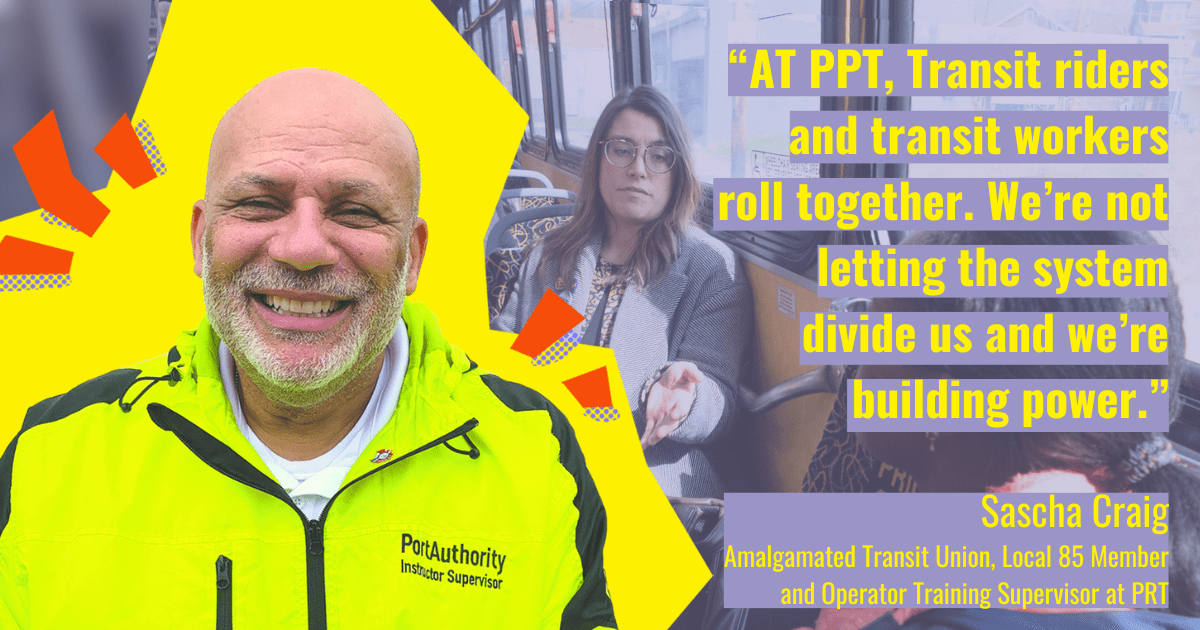 Here is why transit workers are supporting PPT’s work
