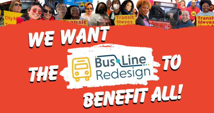 We Want the Bus Line Redesign to Benefit All!