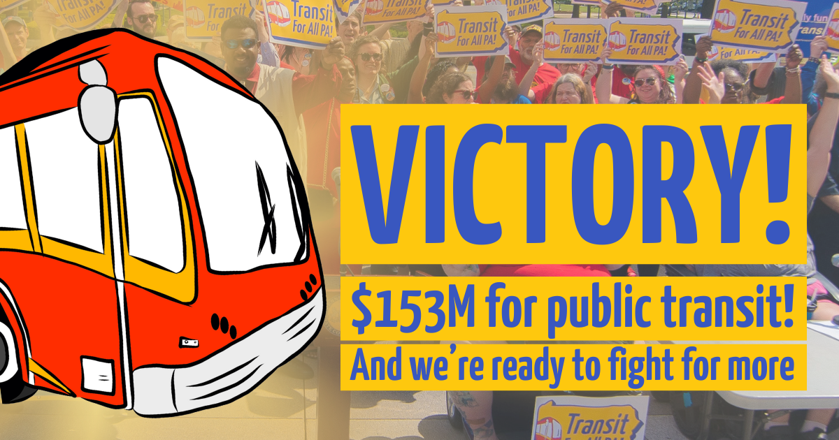 Huge Victory: Our Transit for All PA! wins millions for public transit